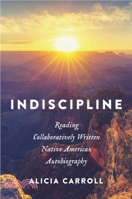 Indiscipline：Reading Collaboratively Written Native American Autobiography