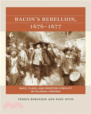 Bacon's Rebellion, 1676-1677：Race, Class, and Frontier Conflict in Colonial Virginia