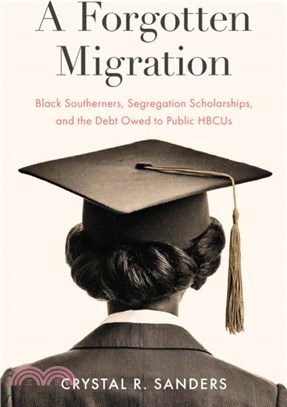 A Forgotten Migration：Black Southerners, Segregation Scholarships, and the Debt Owed to Public HBCUs