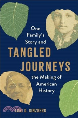 Tangled Journeys：One Family's Story and the Making of American History