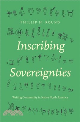 Inscribing Sovereignties：Writing Community in Native North America