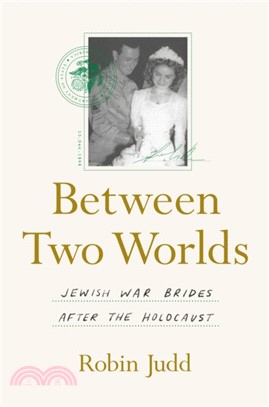 Between Two Worlds：Jewish War Brides After the Holocaust