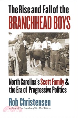 The Rise and Fall of the Branchhead Boys：North Carolina's Scott Family and the Era of Progressive Politics