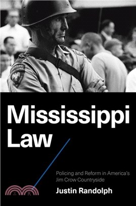 Mississippi Law：Policing and Reform in America's Jim Crow Countryside