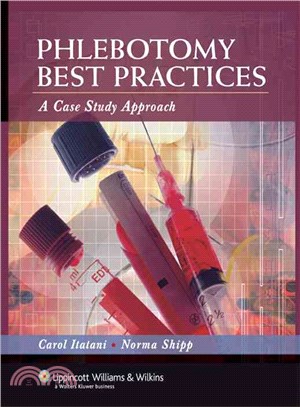Phlebotomy Best Practices + Phlebotomy Exam Review, 4th Ed.
