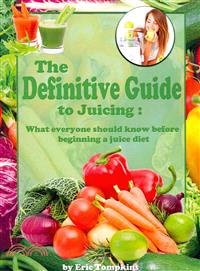 The Definitive Guide to Juicing ― What Everyone Should Know Before a Juice Diet
