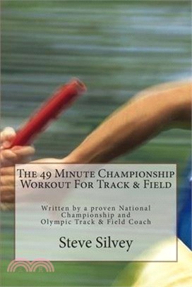 The 49 Minute Championship Workout for Track & Field