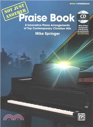Not Just Another Praise Book ― 8 Innovative Piano Arrangements of Top Contemporary Christian Hits