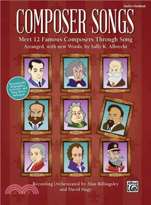 Composer Songs ― Meet 12 Famous Composers Through Song Biographies and Activities Included