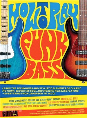 How to Play Funk Bass ― Dvd Features Instruction and Exciting, Soulful Rhythm-section Grooves! Tab Booklet Included on Disc!