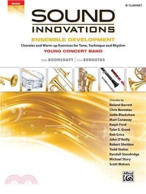 Sound Innovations for Concert Band -- Ensemble Development for Young Concert Band ― Chorales and Warm-up Exercises for Tone, Technique, and Rhythm - Clarinet