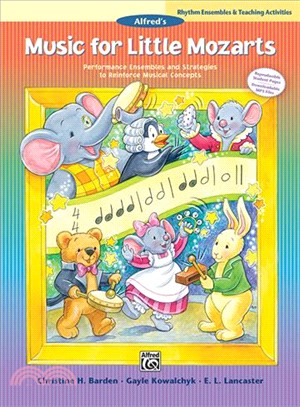 Music for Little Mozarts -- Rhythm Ensembles and Teaching Activities ― Performance Ensembles and Strategies to Reinforce Musical Concepts