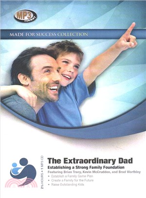 The Extraordinary Dad ― Establishing a Strong Family Foundation
