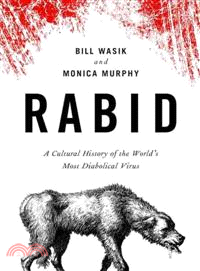 Rabid—A Cultural History of the World's Most Diabolical Virus