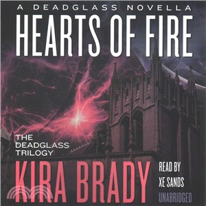 Hearts of Fire ─ A Deadglass Novella: Library Ed.