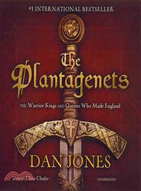The Plantagenets ─ The Warrior Kings and Queens Who Made England