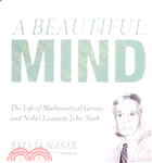 A Beautiful Mind—The Life of Mathematical Genius and Nobel Laureate John Nash 