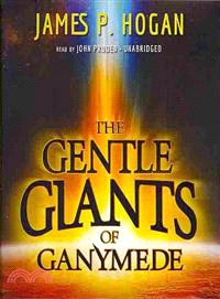 The Gentle Giants of Ganymede