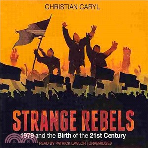 Strange Rebels ─ 1979 and the Birth of the 21st Century: Library Ed. 