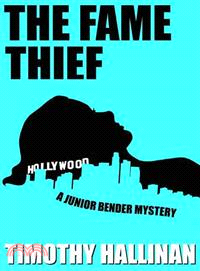 The Fame Thief ─ A Junior Bender Mystery 