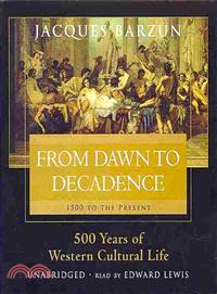 From Dawn to Decadence ─ 500 Years of Western Cultural Life, 1500 to the Present