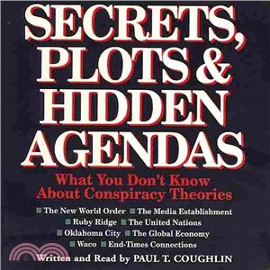 Secrets, Plots, and Hidden Agendas ─ What You Don't Know About Conspiracy Theories 
