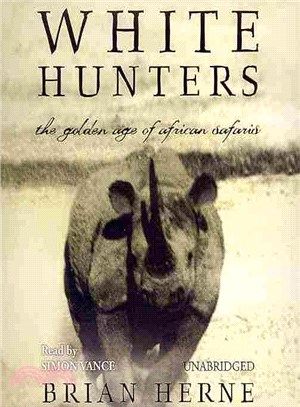 White Hunters ─ The Golden Age of African Safaris 