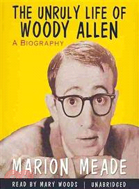 The Unruly Life of Woody Allen ─ A Biography 