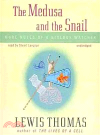 The Medusa and the Snail ─ More Notes of a Biology Watcher 