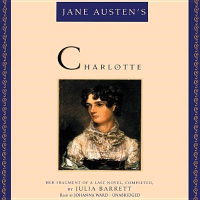 Jane Austen's Charlotte ─ Her Fragment of a Last Novel