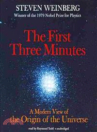 The First Three Minutes ─ A Modern View of the Origin of the Universe