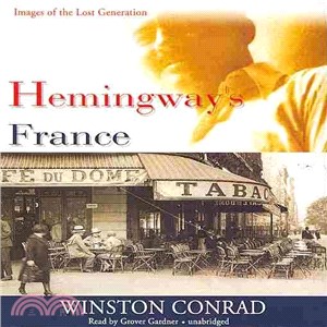 Hemingway's France ─ Images of the Lost Generation 