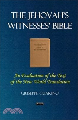 The Jehovah's Witnesses' Bible: An Evaluation of the Text of the New World Translation