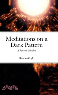 Meditations on a Dark Pattern: A Personal Selection