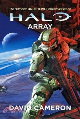 Halo Array: The Official UNOFFICIAL Halo Novelisation