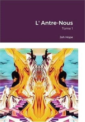 L' Antre-Nous: Tome 1