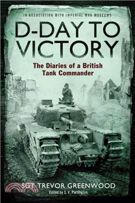 D-Day to Victory：The Diaries of a British Tank Commander