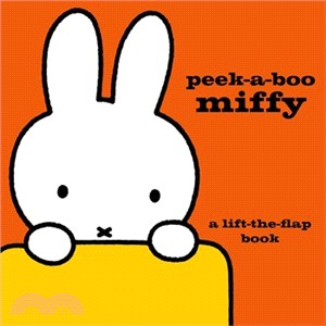 Peek-a-Boo Miffy－A Lift-the-Flap Book