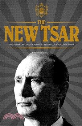 The New Tsar：The Rise and Reign of Vladimir Putin