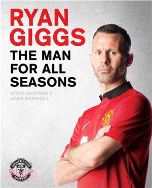 Ryan Giggs ─ The Man for All Seasons