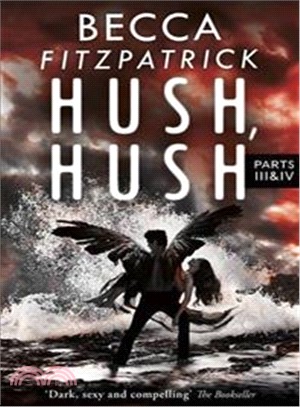 Hush, Hush Parts 3 & 4: Parts 3 & 4: Includes Silence and Finale