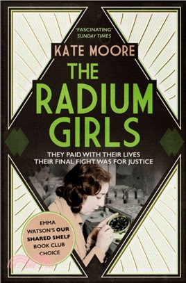 The Radium Girls：They paid with their lives. Their final fight was for justice.