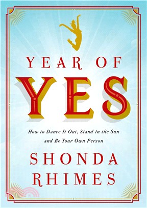 Year of Yes: How to Dance It Out, Stand In the Sun and Be Your Own Person - See more at: http://books.simonandschuster.co.uk/Year-of-Yes/Shonda-Rhimes/9781471157325#sthash.vtL7T6Hg.dpuf