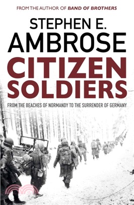 Citizen Soldiers：From The Normandy Beaches To The Surrender Of Germany