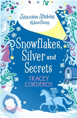 Snowflakes, Silver and Secrets (Volume 3) (Seaview Stables Adventures)