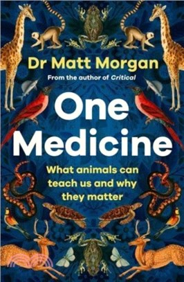 One Medicine：How understanding animals can save our lives