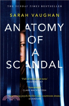 Anatomy of a Scandal: The Sunday Times bestseller everyone is talking about