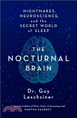 The Nocturnal Brain : Tales of Nightmares and Neuroscience