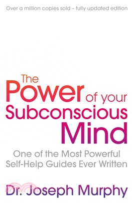 The Power Of Your Subconscious Mind (revised)：One Of The Most Powerful Self-help Guides Ever Written!
