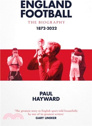 England Football: The Biography：1872 - 2022